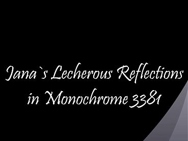 Lecherous Reflections in Monochrome 3381